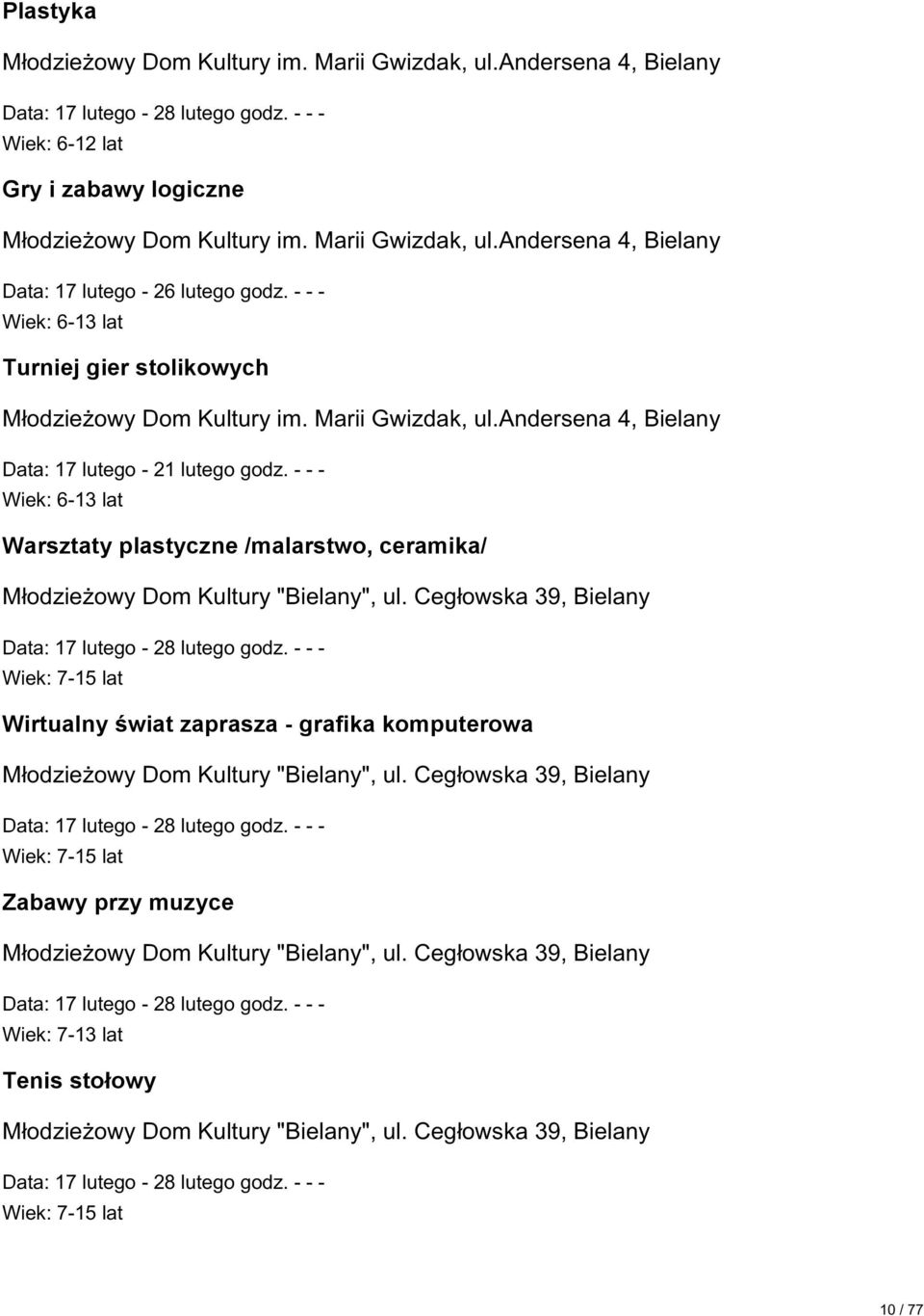 - - - Wiek: 6-13 lat Warsztaty plastyczne /malarstwo, ceramika/ M odzieøowy Dom Kultury "Bielany", ul.