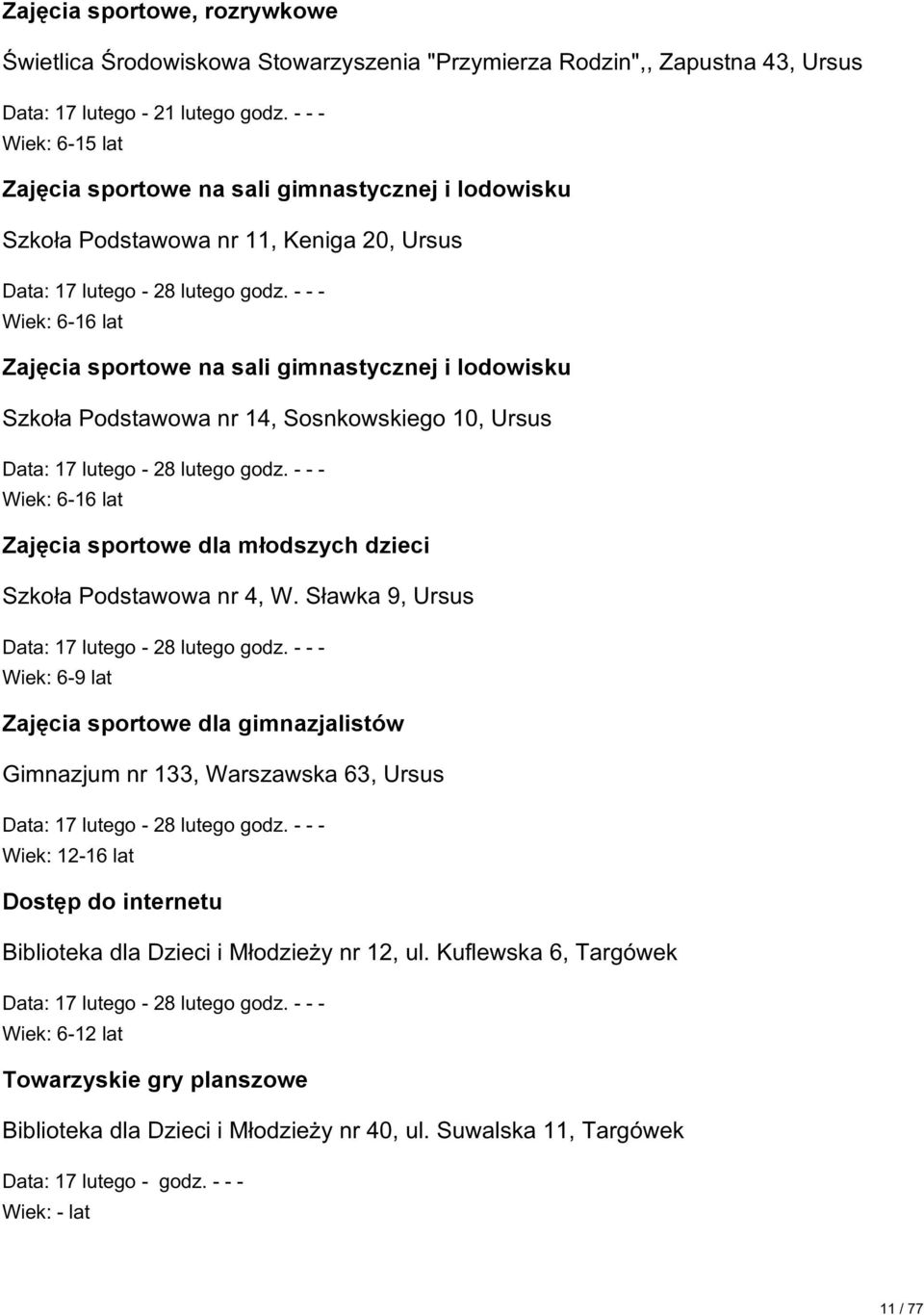 Podstawowa nr 14, Sosnkowskiego 10, Ursus Wiek: 6-16 lat Zajęcia sportowe dla młodszych dzieci Szko a Podstawowa nr 4, W.