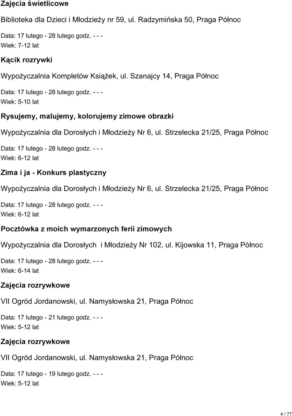 Strzelecka 21/25, Praga Pó noc Zima i ja - Konkurs plastyczny Wypoøyczalnia dla Doros ych i M odzieøy Nr 6, ul.
