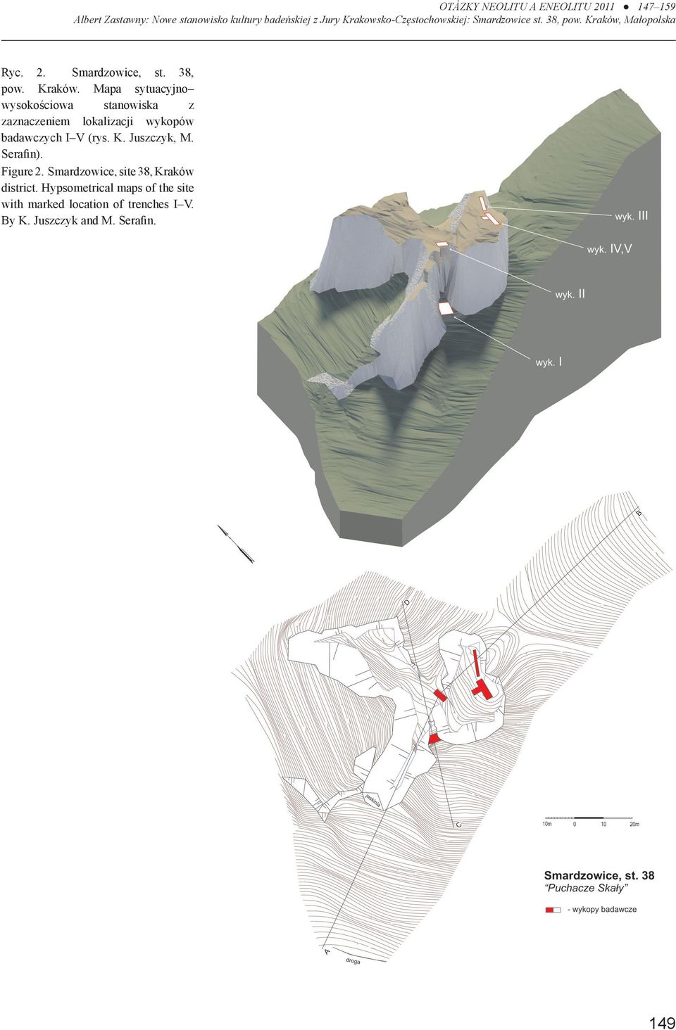V (rys. K. Juszczyk, M. Serafin). Figure 2. Smardzowice, site 38, Kraków district.