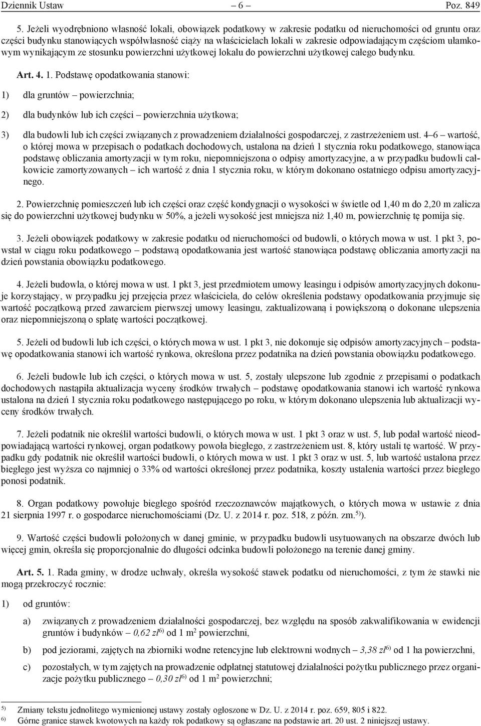 odpowiadającym częściom ułamkowym wynikającym ze stosunku powierzchni użytkowej lokalu do powierzchni użytkowej całego budynku. Art. 4. 1.