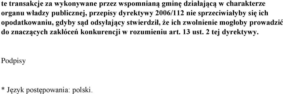 gdyby sąd odsyłający stwierdził, że ich zwolnienie mogłoby prowadzić do znaczących