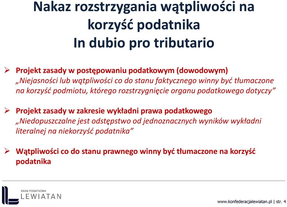 podatkowego dotyczy Projekt zasady w zakresie wykładni prawa podatkowego Niedopuszczalne jest odstępstwo od jednoznacznych wyników