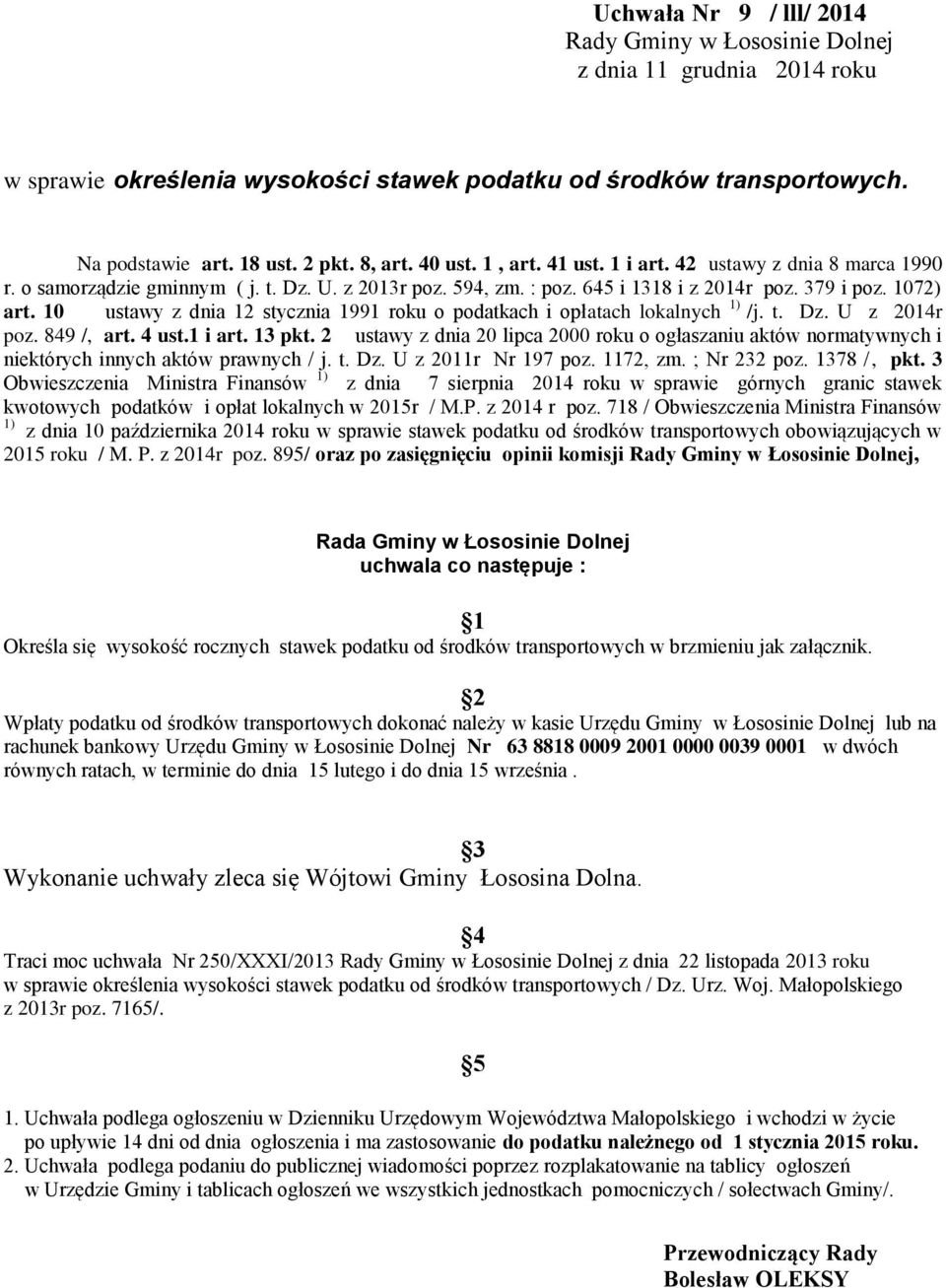 10 ustawy z dnia 12 stycznia 1991 roku o podatkach i opłatach lokalnych 1) /j. t. Dz. U z 2014r poz. 849 /, art. 4 ust.1 i art. 13 pkt.