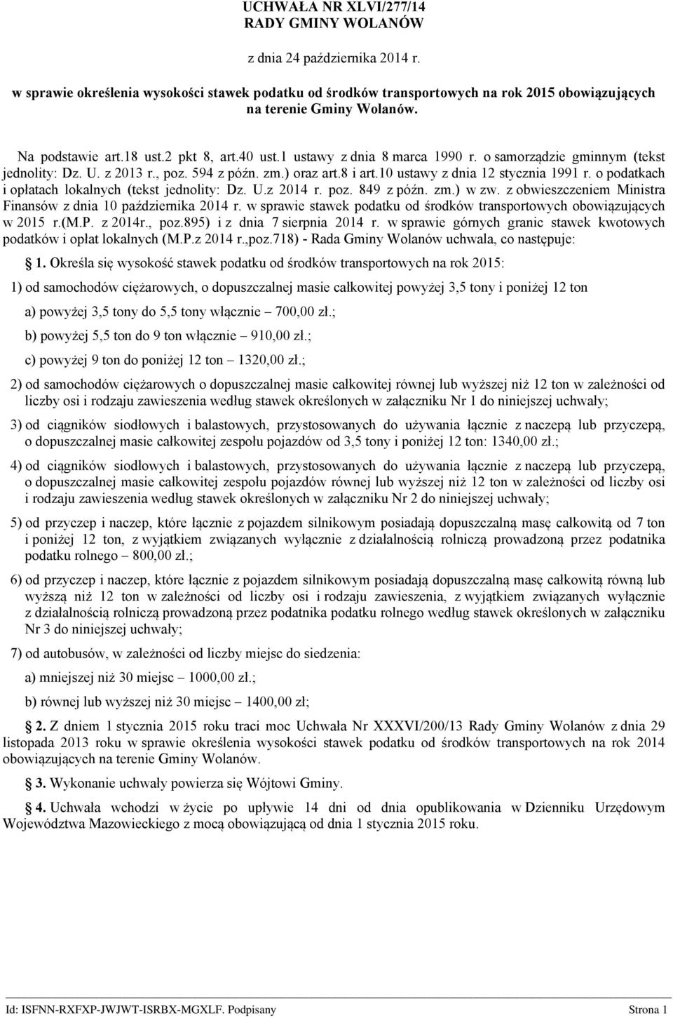 10 ustawy z dnia 12 stycznia 1991 r. o podatkach i opłatach lokalnych (tekst jednolity: Dz. U.z 2014 r. poz. 849 z późn. zm.) w zw. z obwieszczeniem Ministra Finansów z dnia 10 października 2014 r.