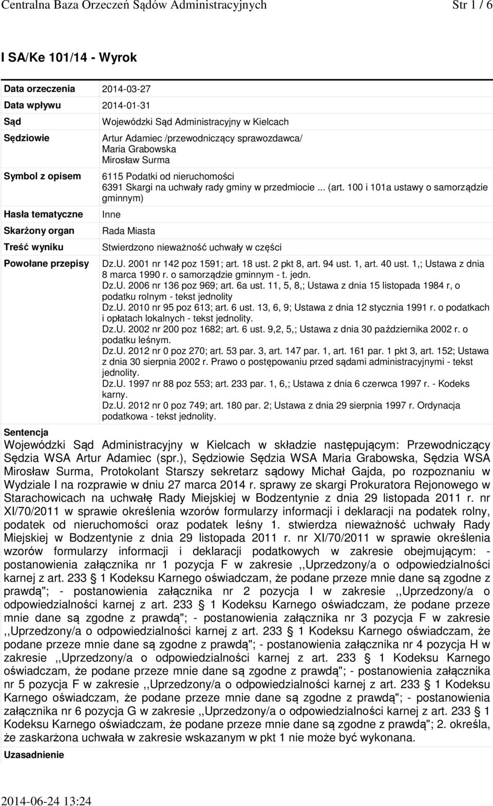 gminy w przedmiocie... (art. 100 i 101a ustawy o samorządzie gminnym) Inne Rada Miasta Stwierdzono nieważność uchwały w części Dz.U. 2001 nr 142 poz 1591; art. 18 ust. 2 pkt 8, art. 94 ust. 1, art.