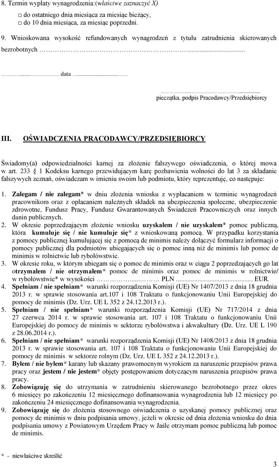 OŚWIADCZENIA PRACODAWCY/PRZEDSIĘBIORCY Świadomy(a) odpowiedzialności karnej za złożenie fałszywego oświadczenia, o której mowa w art.