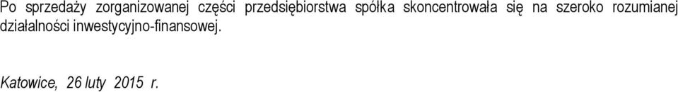 się na szeroko rozumianej działalności