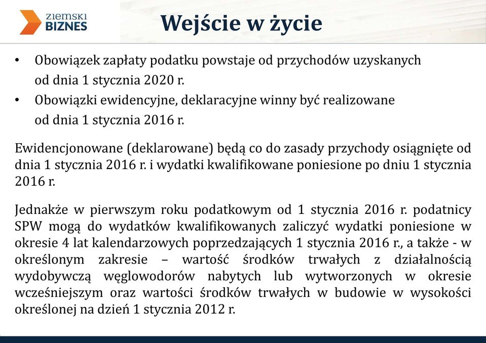 Jednakże w pierwszym roku podatkowym od 1 stycznia 2016 r.