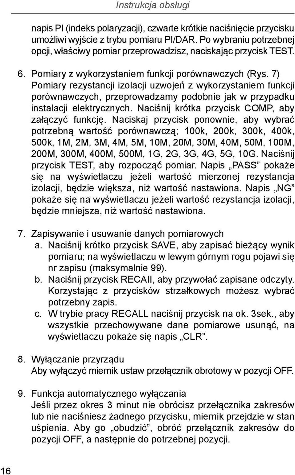 Naciśnij krótka przycisk COMP, aby załączyć funkcję.