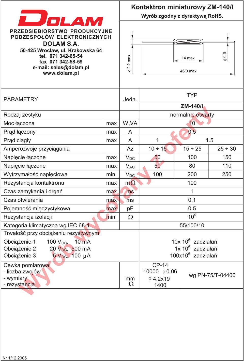 50 80 110 Rezystancja kontaktronu max m 100 Rezystancja izolacji min