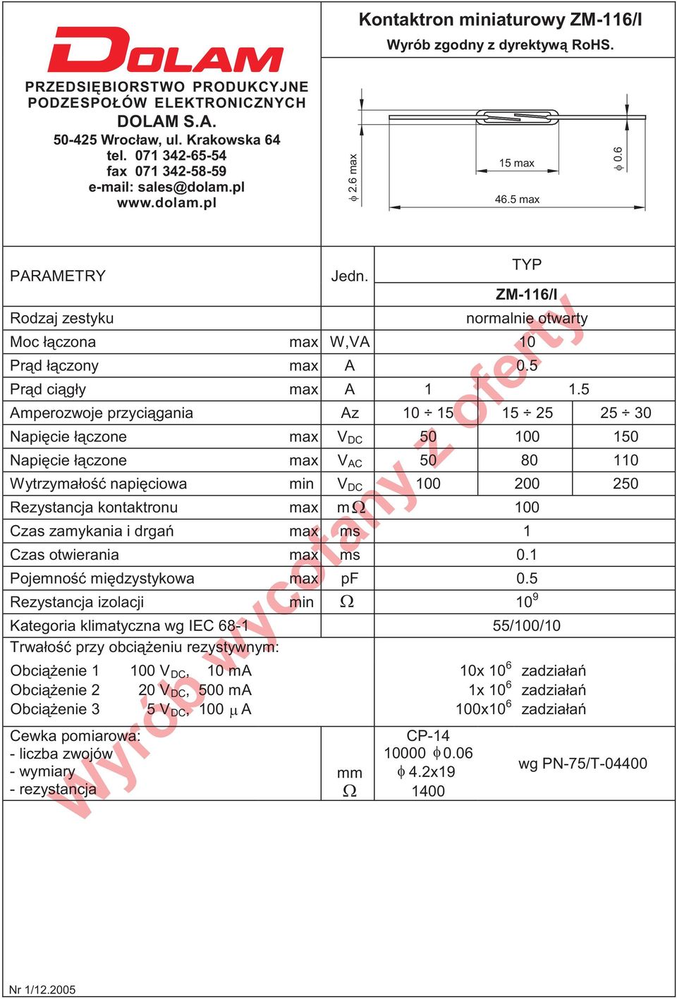 50 80 110 Rezystancja kontaktronu max m 100 Rezystancja izolacji min