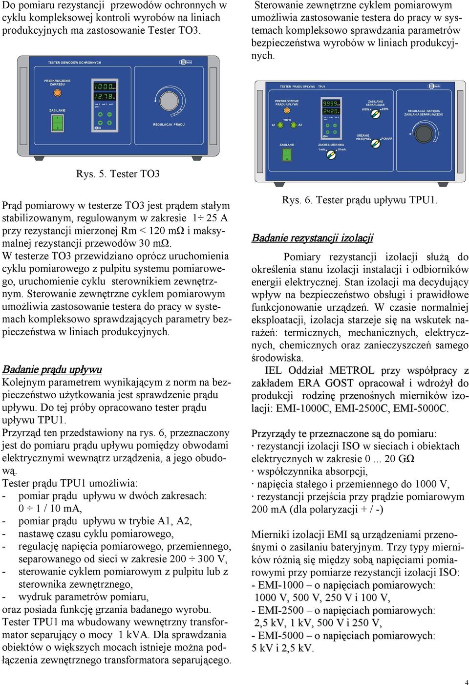 PRZEKROCZENE ZKRESU m TESTER PRĄDU UPŁYWU TPU out out out PRZEKROCZENE PRĄDU UPŁYWU m V SEPRUJĄCE WEW. ZEW.