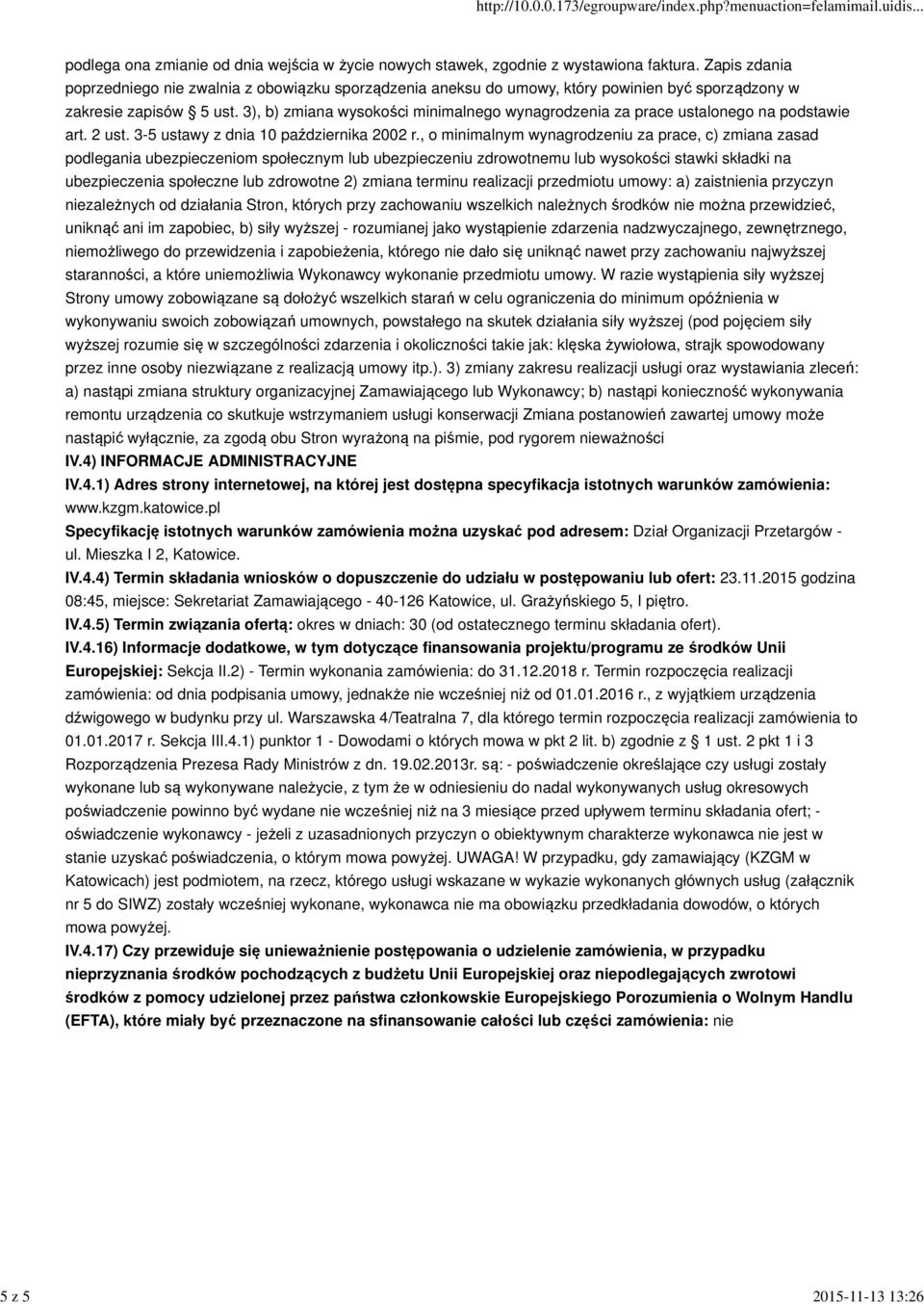 3), b) zmiana wysokości minimalnego wynagrodzenia za prace ustalonego na podstawie art. 2 ust. 3-5 ustawy z dnia 10 października 2002 r.