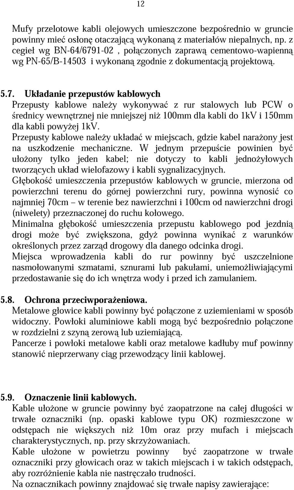 1-02, poł czonych zapraw cementowo-wapienn wg PN-65/B-14503 i wykonan zgodnie z dokumentacj projektow. 5.7.