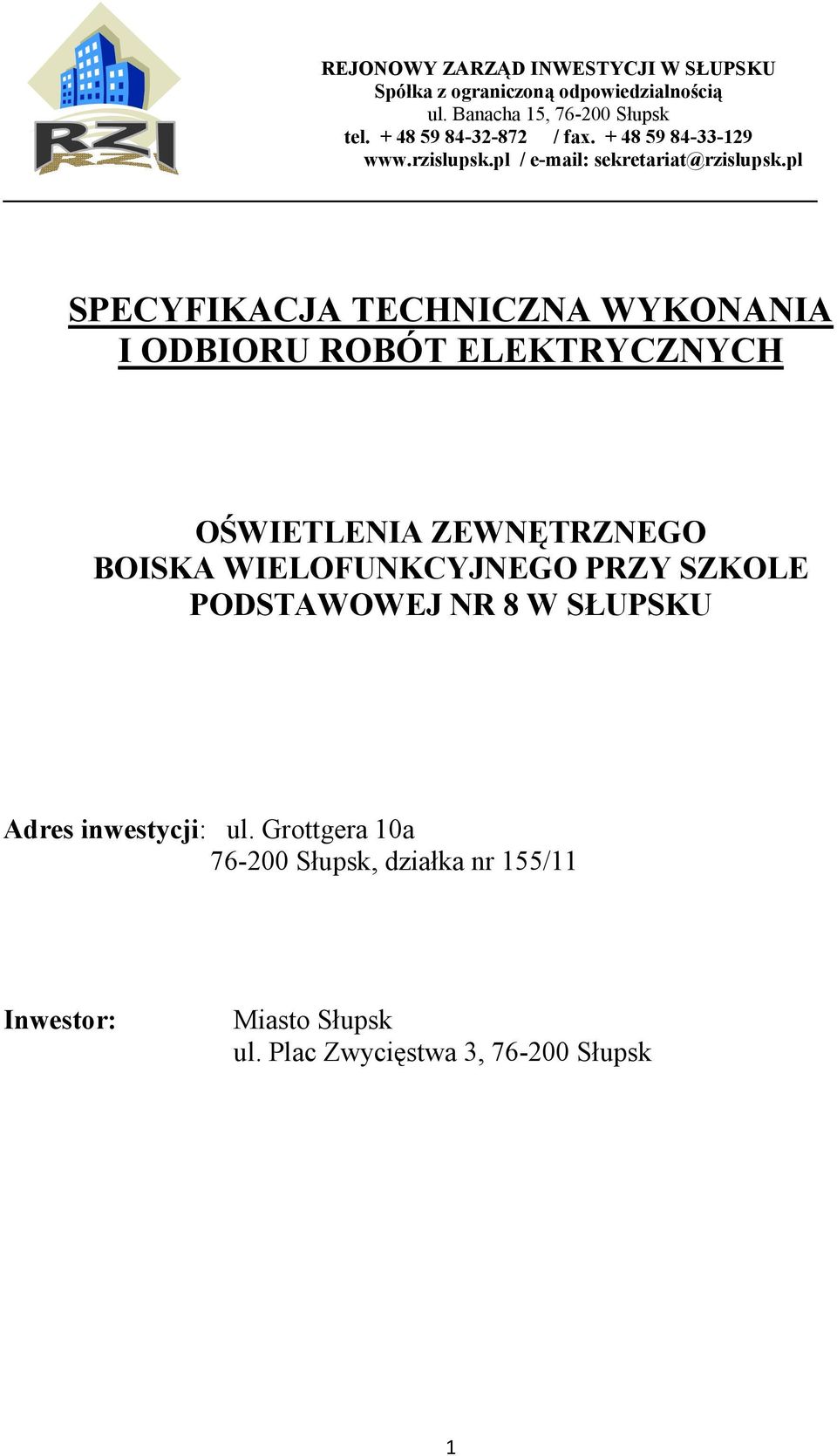 pl SPECYFIKACJA TECHNICZNA WYKONANIA I ODBIORU ROBÓT ELEKTRYCZNYCH OŚWIETLENIA ZEWNĘTRZNEGO BOISKA WIELOFUNKCYJNEGO PRZY