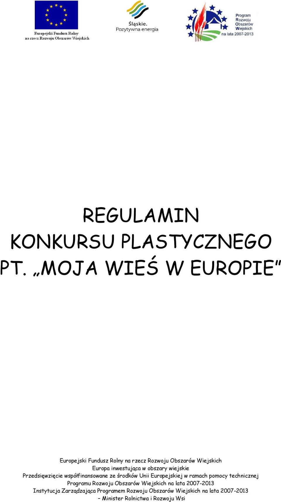 obszary wiejskie Przedsięwzięcie współfinansowane ze środków Unii Europejskiej w ramach pomocy