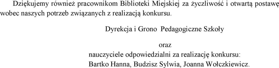 Dyrekcja i Grono Pedagogiczne Szkoły oraz nauczyciele odpowiedzialni