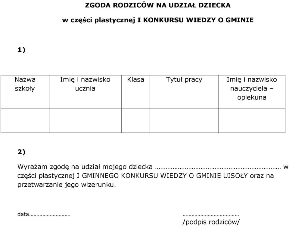 opiekuna 2) Wyrażam zgodę na udział mojego dziecka w części plastycznej I GMINNEGO