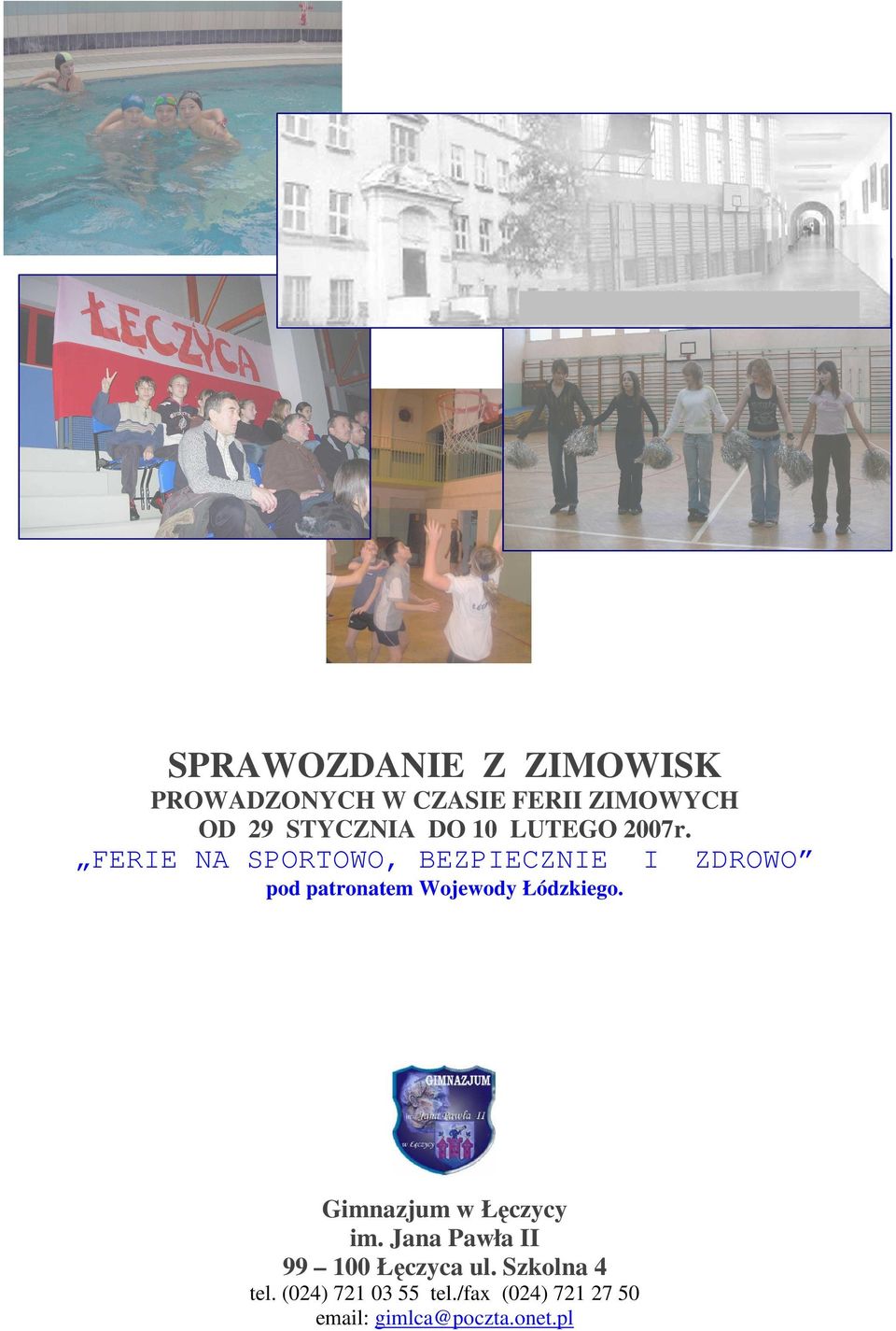 FERIE NA SPORTOWO, BEZPIECZNIE I ZDROWO pod patronatem Wojewody Łódzkiego.