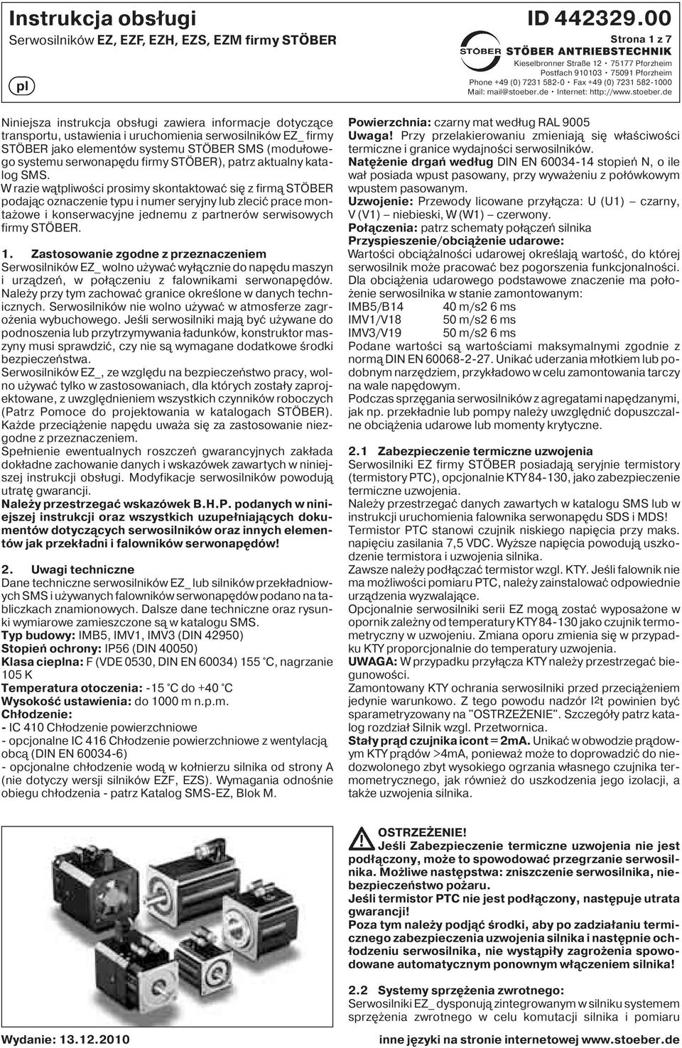 W razie w¹tiwoœci prosimy skontaktowaæ siê z firm¹ STÖBER podaj¹c oznaczenie typu i numer seryjny lub zleciæ prace monta owe i konserwacyjne jednemu z partnerów serwisowych firmy STÖBER. 1.
