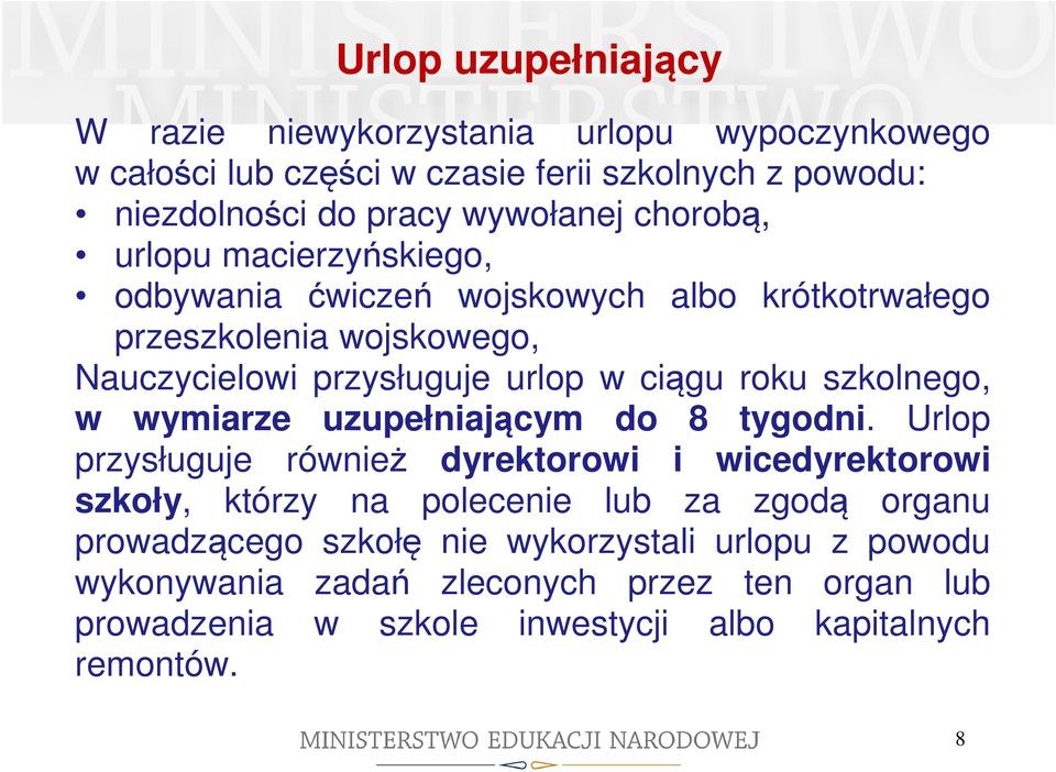 szkolnego, w wymiarze uzupełniającym do 8 tygodni.