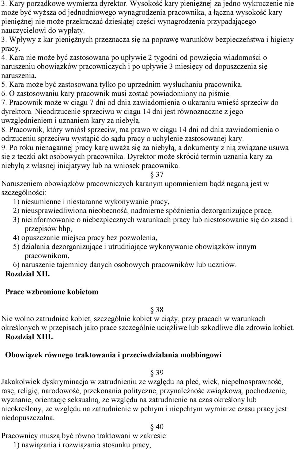 przypadającego nauczycielowi do wypłaty. 3. Wpływy z kar pieniężnych przeznacza się na poprawę warunków bezpieczeństwa i higieny pracy. 4.