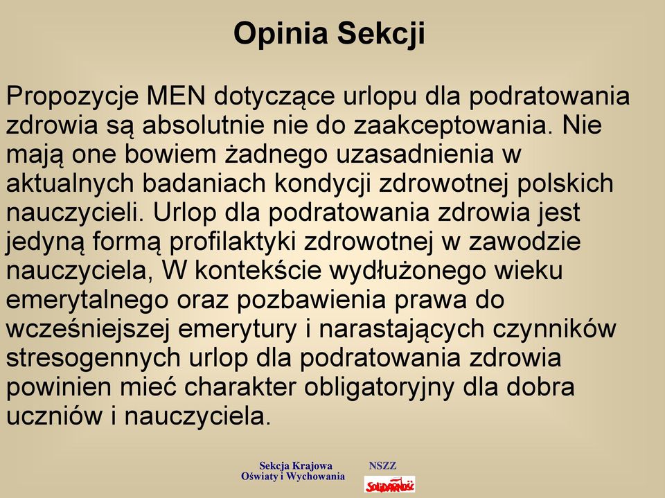 Urlop dla podratowania zdrowia jest jedyną formą profilaktyki zdrowotnej w zawodzie nauczyciela, W kontekście wydłużonego wieku