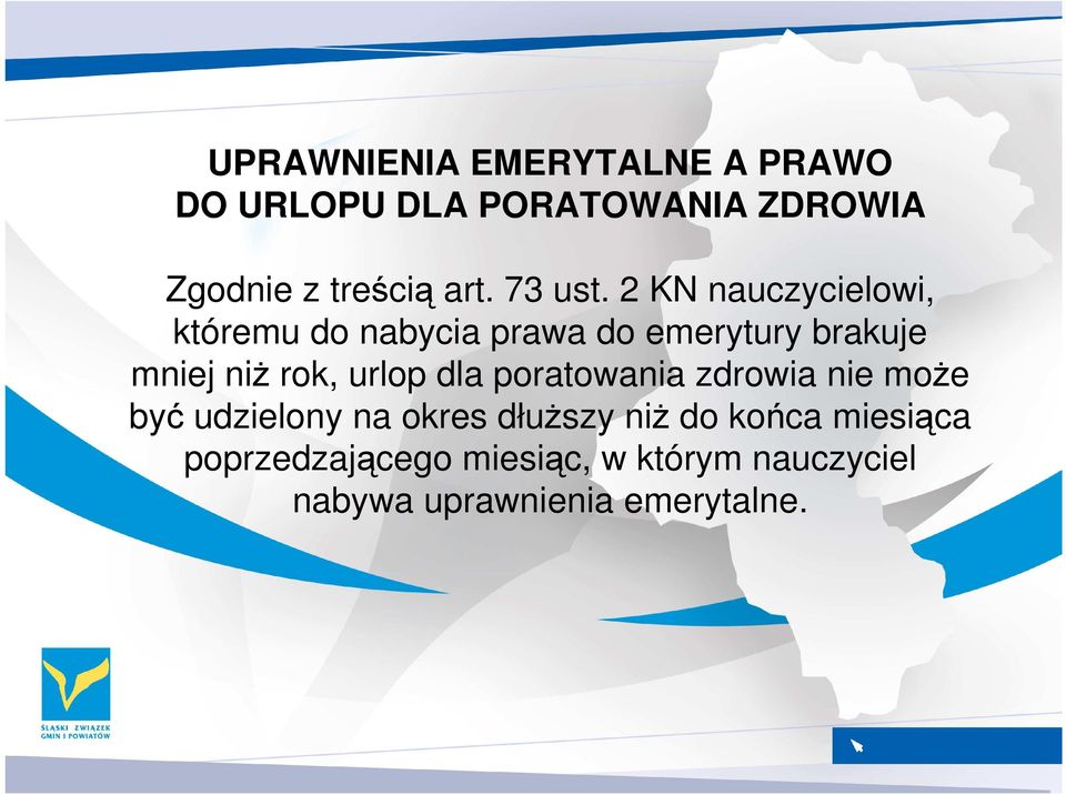 2 KN nauczycielowi, któremu do nabycia prawa do emerytury brakuje mniej niŝ rok,