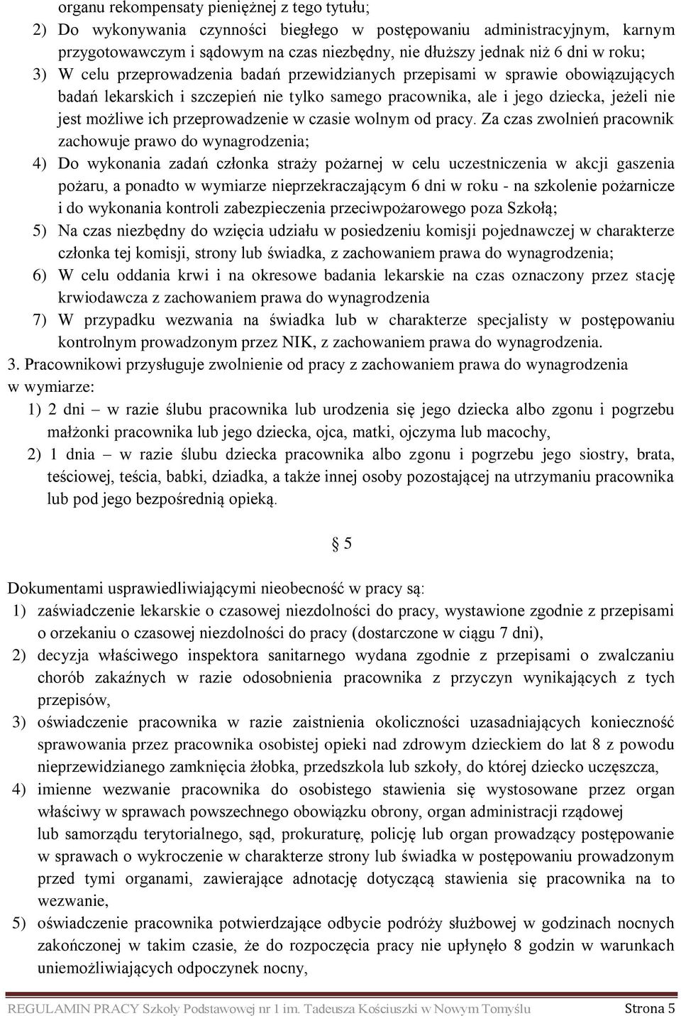 przeprowadzenie w czasie wolnym od pracy.