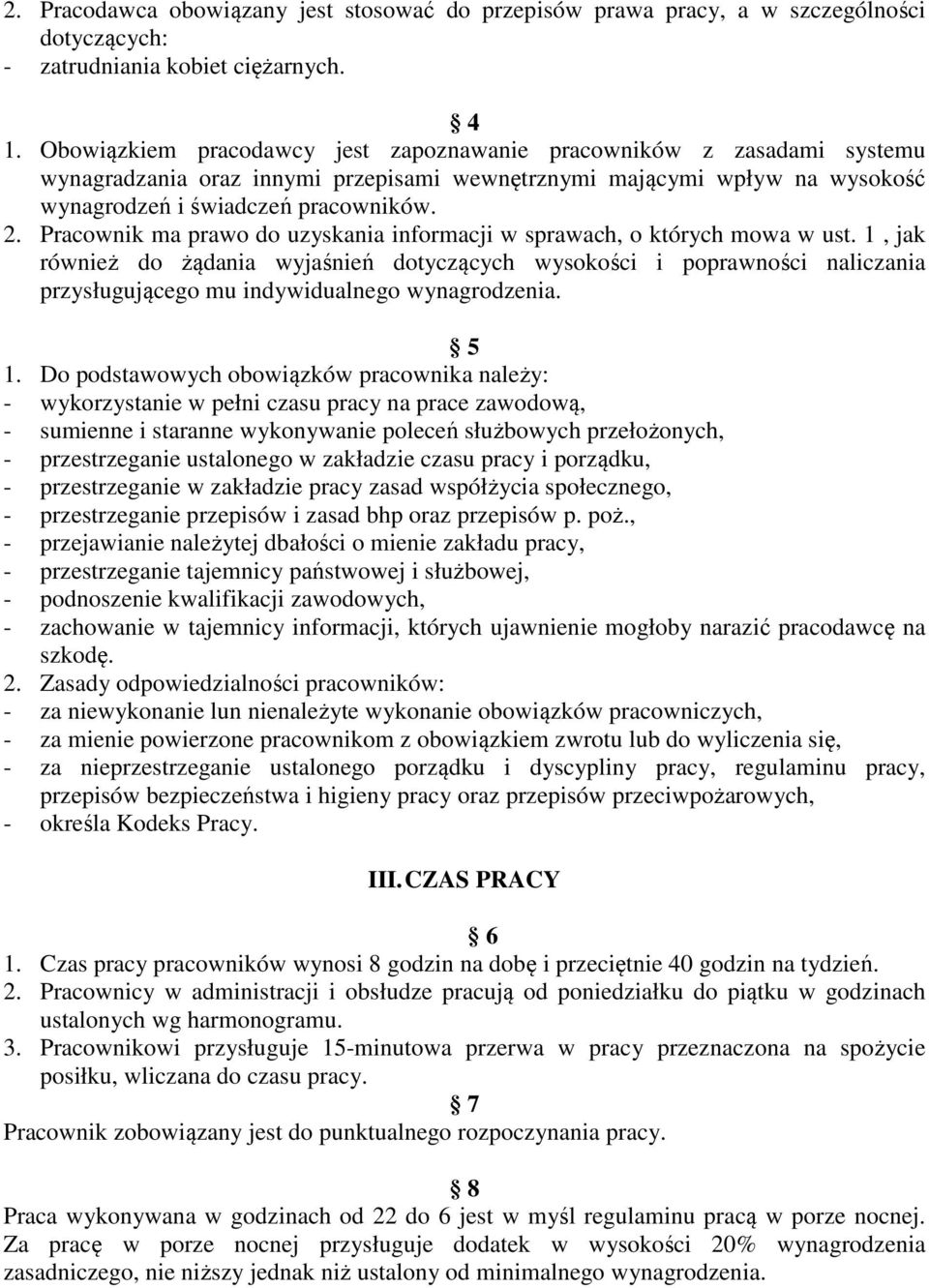 Pracownik ma prawo do uzyskania informacji w sprawach, o których mowa w ust.