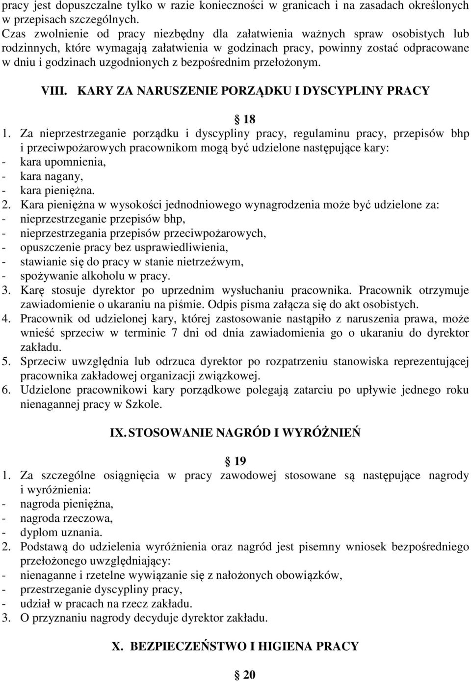 bezpośrednim przełożonym. VIII. KARY ZA NARUSZENIE PORZĄDKU I DYSCYPLINY PRACY 18 1.