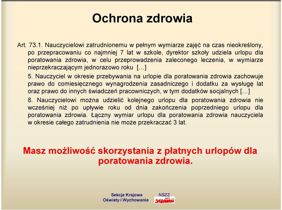 zaleconego leczenia, w wymiarze nieprzekraczającym jednorazowo roku [ ] 5.