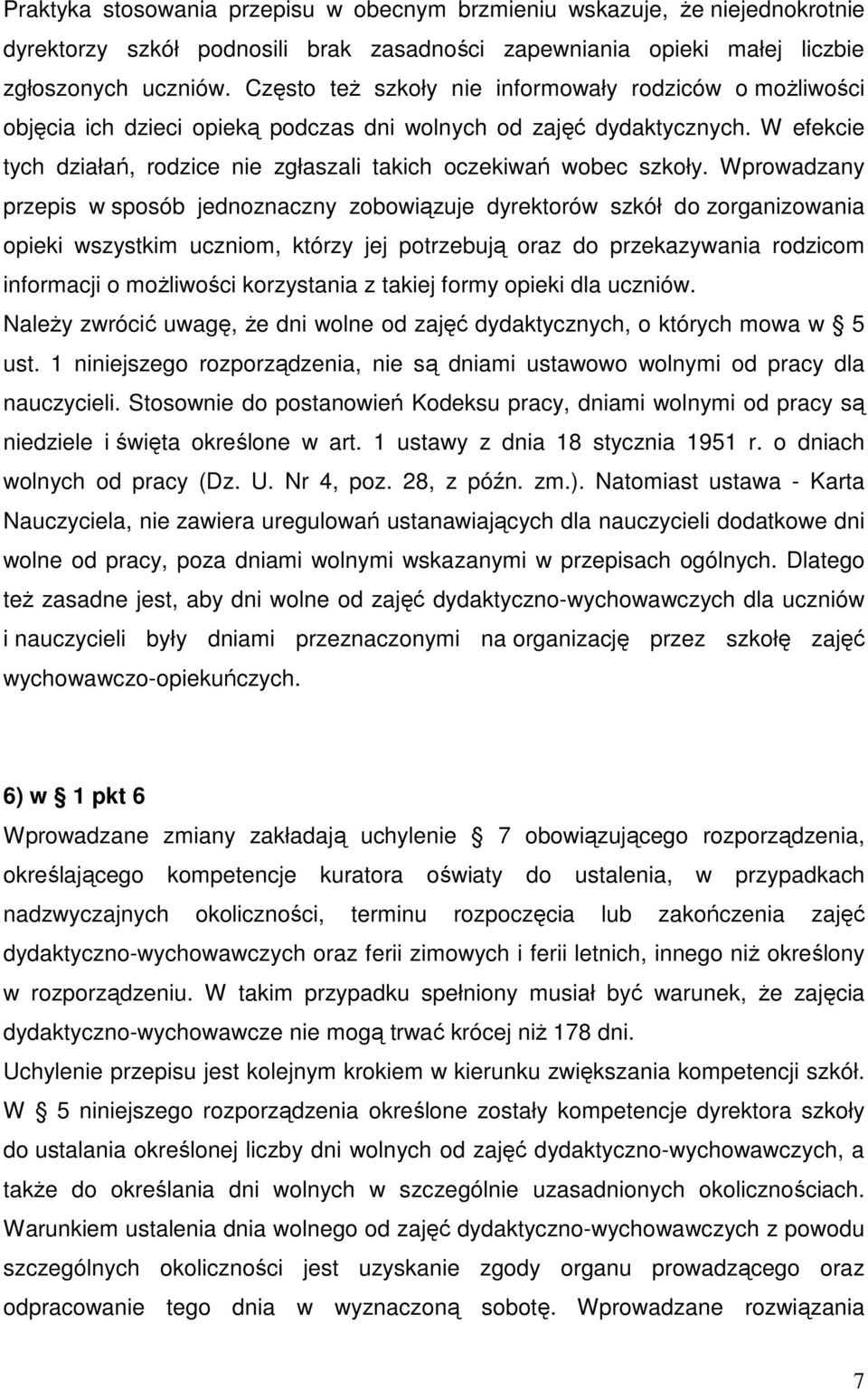 W efekcie tych działań, rodzice nie zgłaszali takich oczekiwań wobec szkoły.