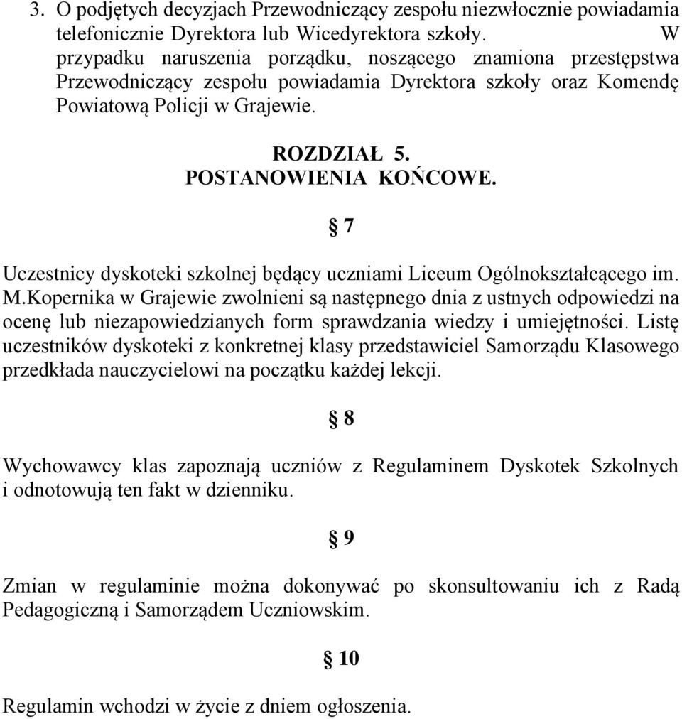 7 Uczestnicy dyskoteki szkolnej będący uczniami Liceum Ogólnokształcącego im. M.