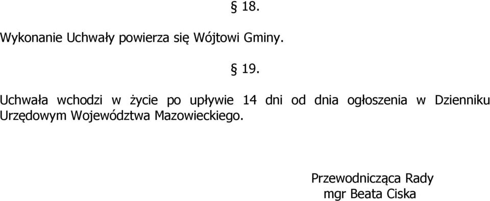 dnia ogłoszenia w Dzienniku Urzędowym Województwa