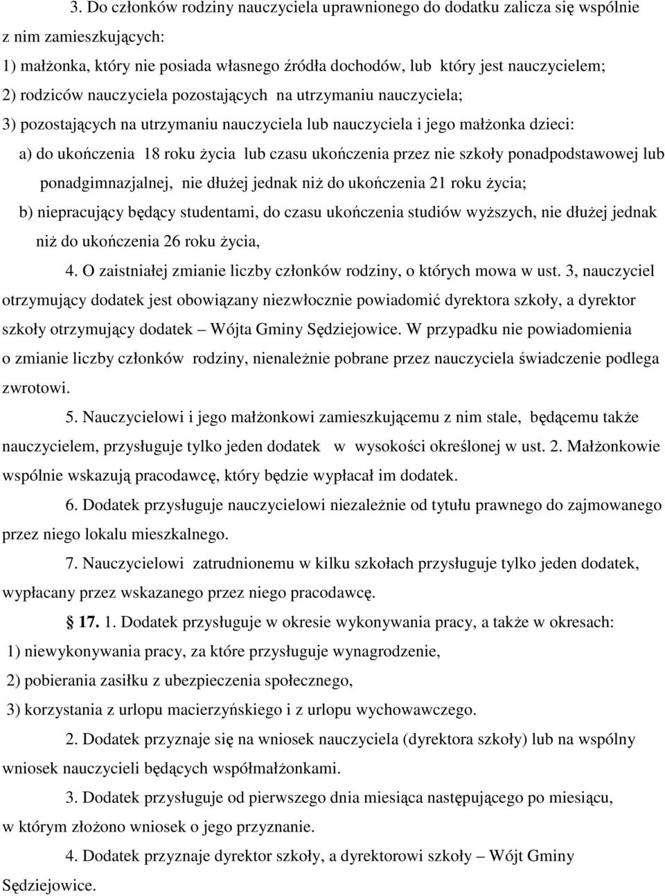 przez nie szkoły ponadpodstawowej lub ponadgimnazjalnej, nie dłuŝej jednak niŝ do ukończenia 21 roku Ŝycia; b) niepracujący będący studentami, do czasu ukończenia studiów wyŝszych, nie dłuŝej jednak