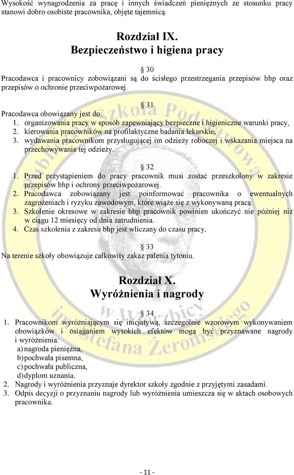 organizowania pracy w sposób zapewniający bezpieczne i higieniczne warunki pracy, 2. kierowania pracowników na profilaktyczne badania lekarskie, 3.