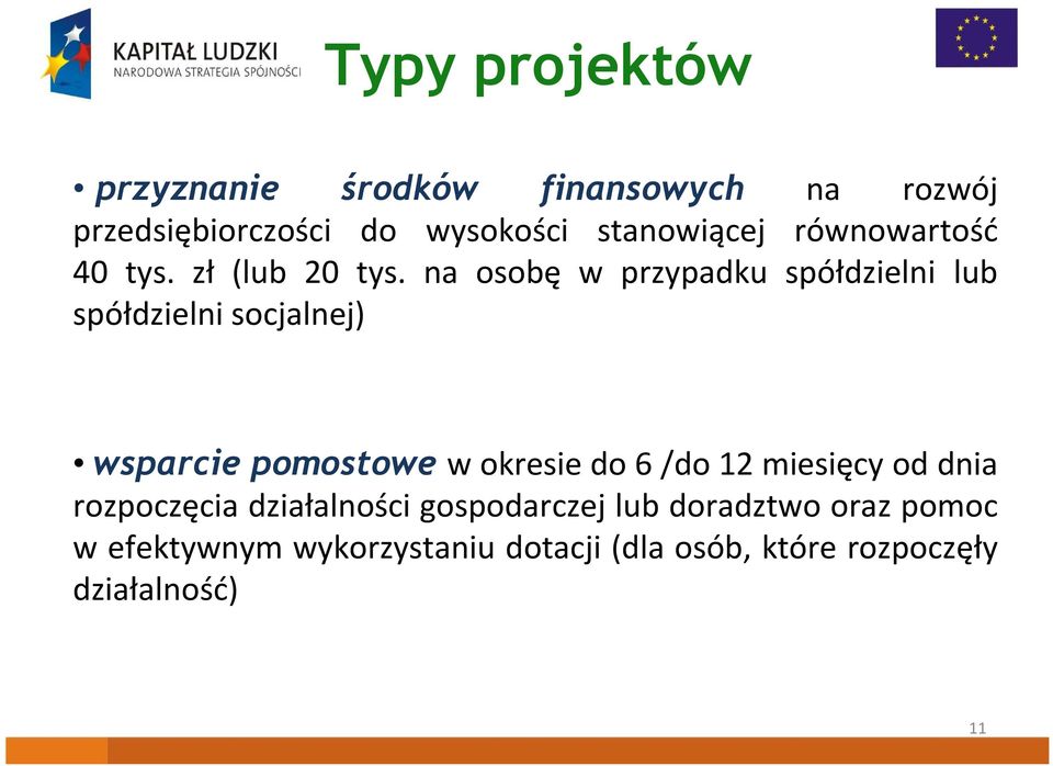 na osobę w przypadku spółdzielni lub spółdzielni socjalnej) wsparcie pomostowe w okresie do 6 /do