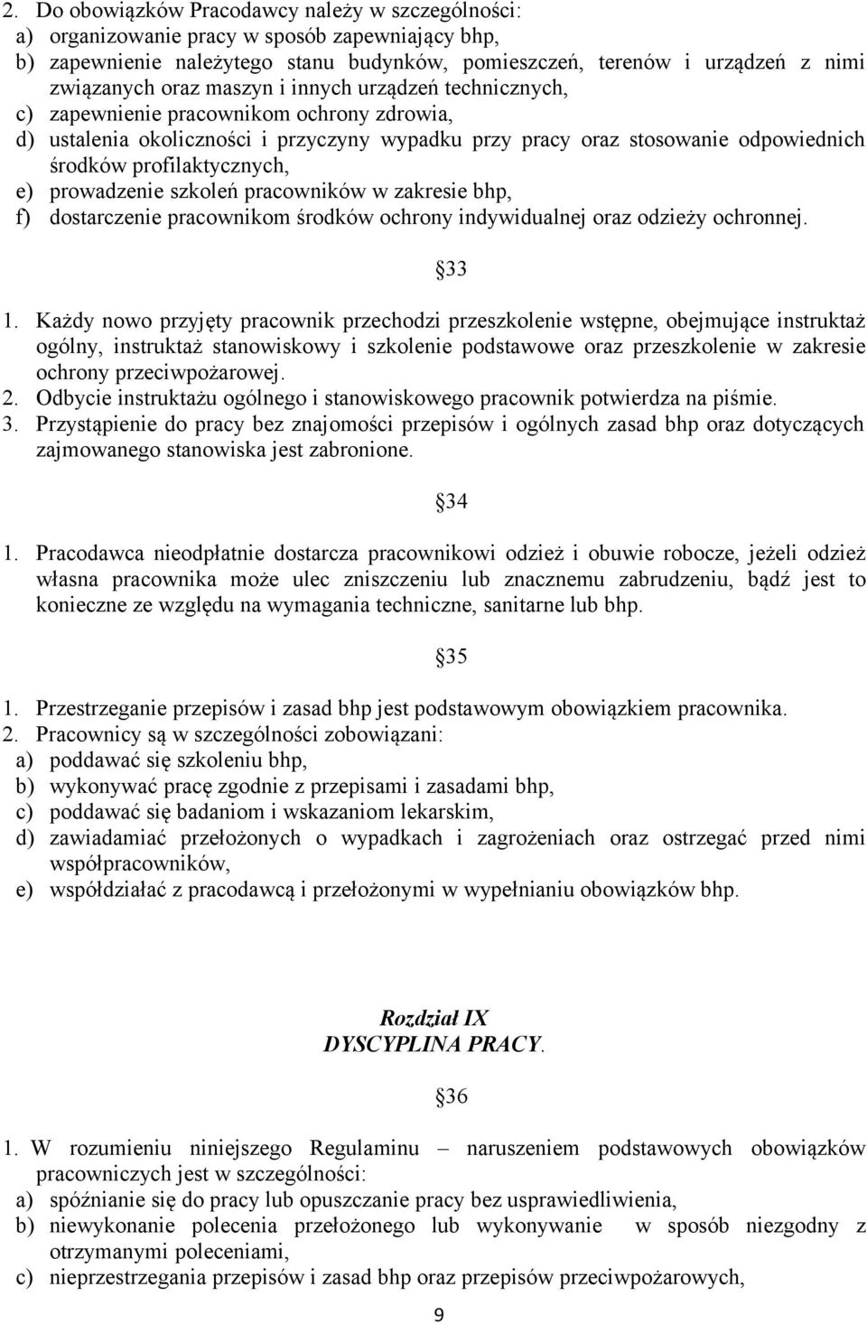 prowadzenie szkoleń pracowników w zakresie bhp, f) dostarczenie pracownikom środków ochrony indywidualnej oraz odzieży ochronnej. 1.