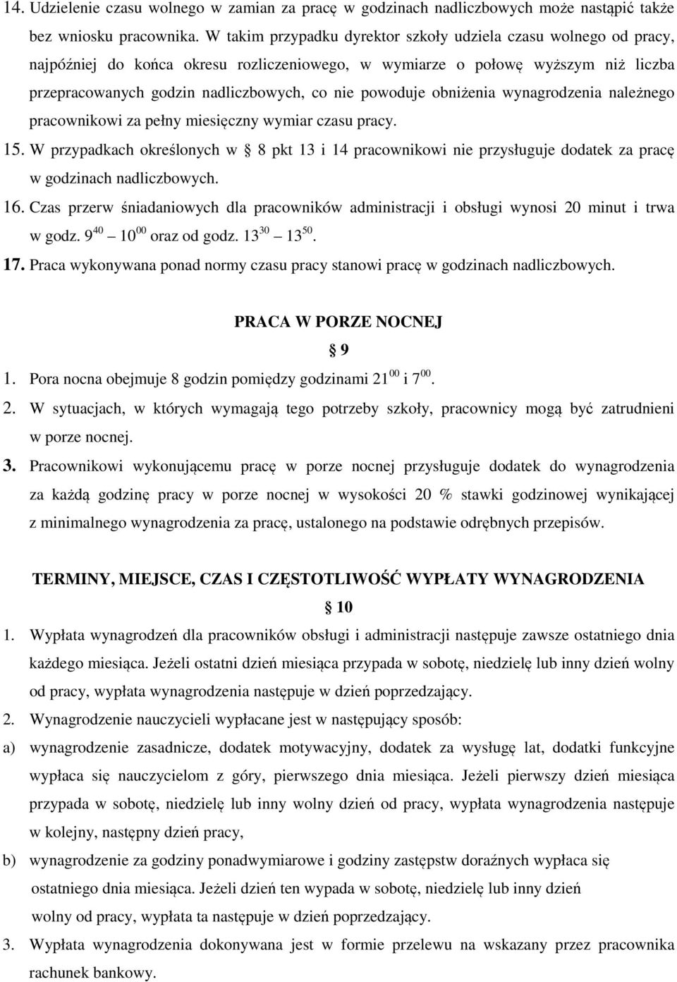 powoduje obniżenia wynagrodzenia należnego pracownikowi za pełny miesięczny wymiar czasu pracy. 15.