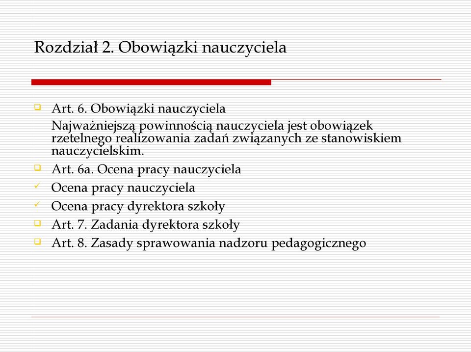 realizowania zadań związanych ze stanowiskiem nauczycielskim. Art. 6a.