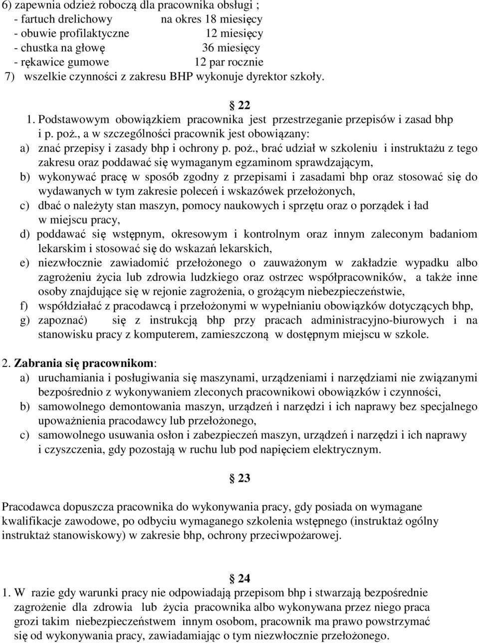 , a w szczególności pracownik jest obowiązany: a) znać przepisy i zasady bhp i ochrony p. poż.