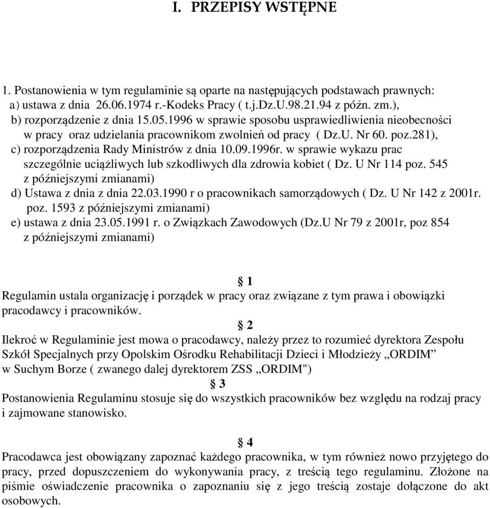 281), c) rozporządzenia Rady Ministrów z dnia 10.09.1996r. w sprawie wykazu prac szczególnie uciążliwych lub szkodliwych dla zdrowia kobiet ( Dz. U Nr 114 poz.