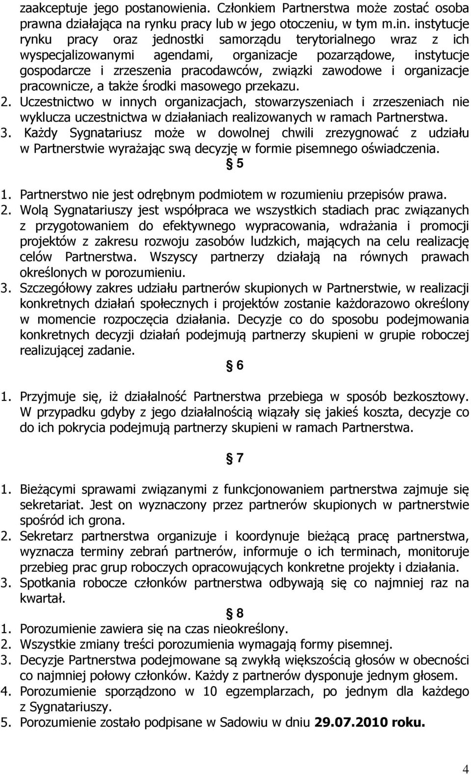 organizacje pracownicze, a także środki masowego przekazu. 2.