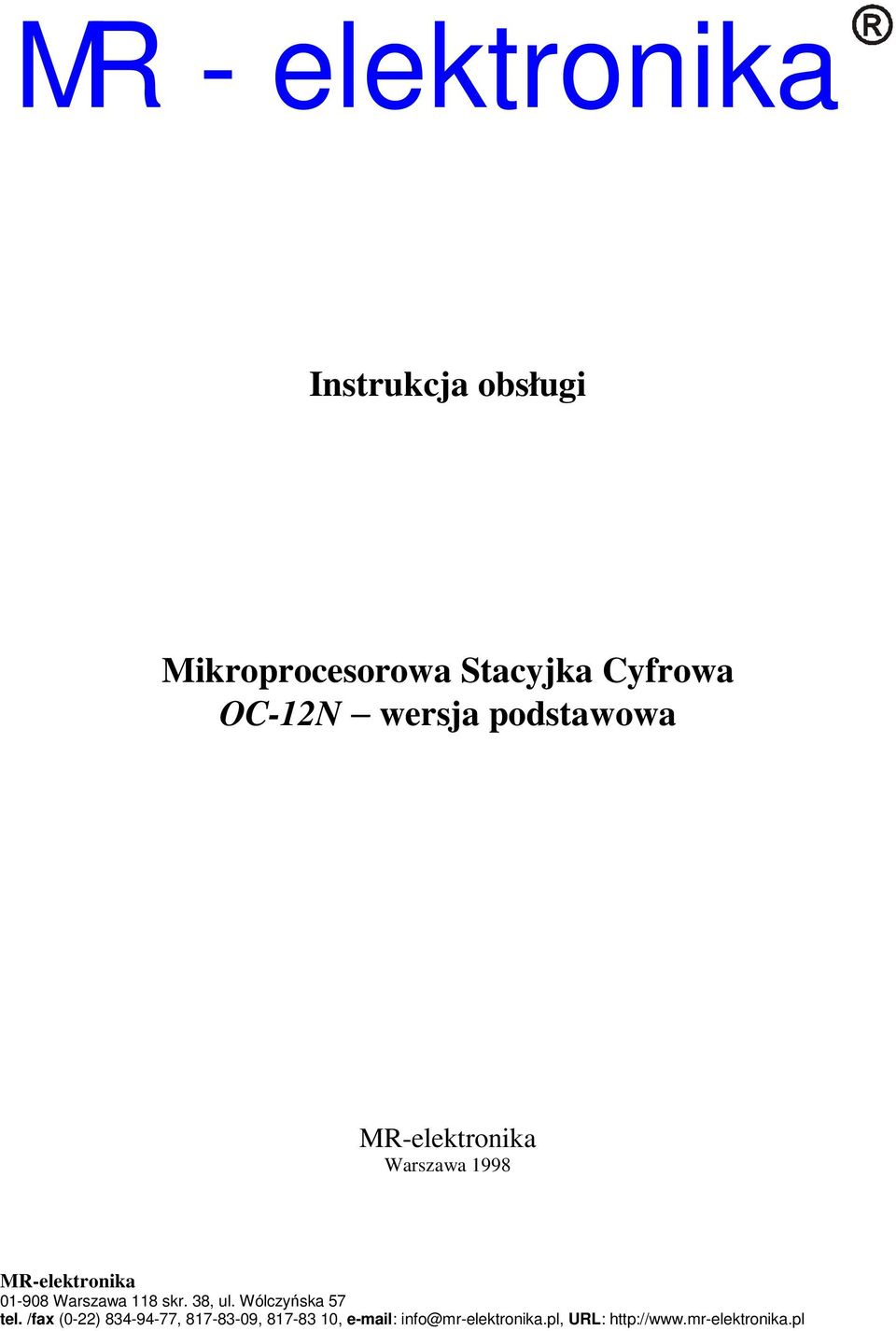 Warszawa 118 skr. 38, ul. Wólczyńska 57 tel.