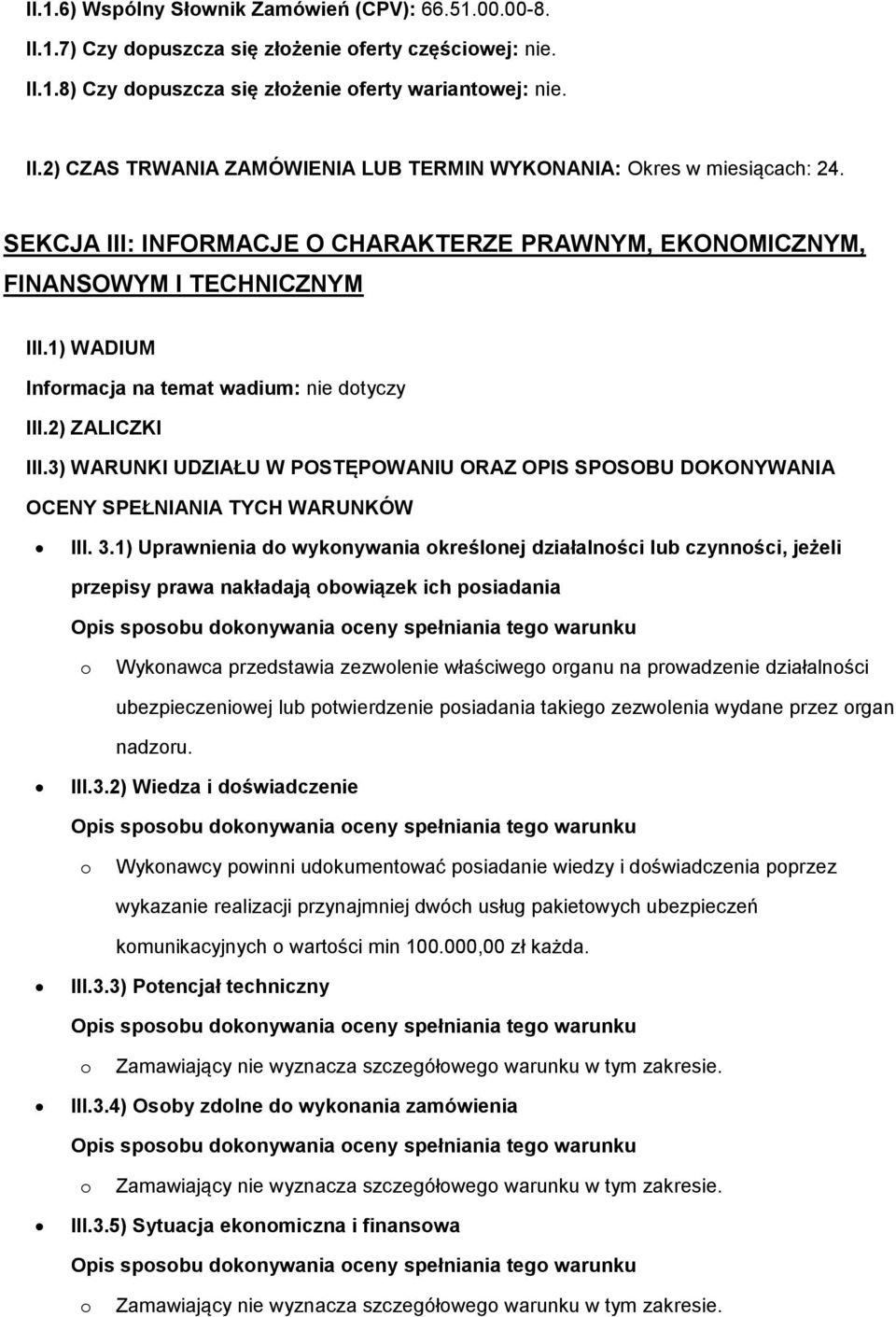 3) WARUNKI UDZIAŁU W POSTĘPOWANIU ORAZ OPIS SPOSOBU DOKONYWANIA OCENY SPEŁNIANIA TYCH WARUNKÓW III. 3.