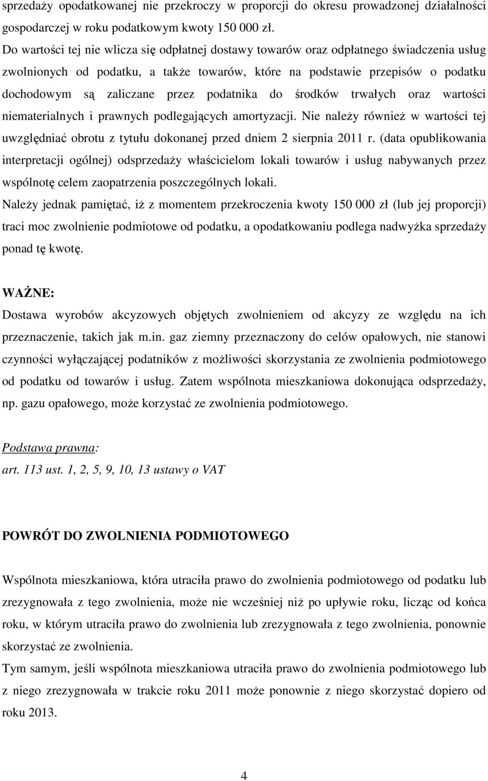 przez podatnika do środków trwałych oraz wartości niematerialnych i prawnych podlegających amortyzacji.