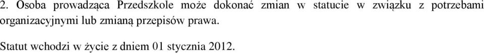 organizacyjnymi lub zmianą przepisów prawa.