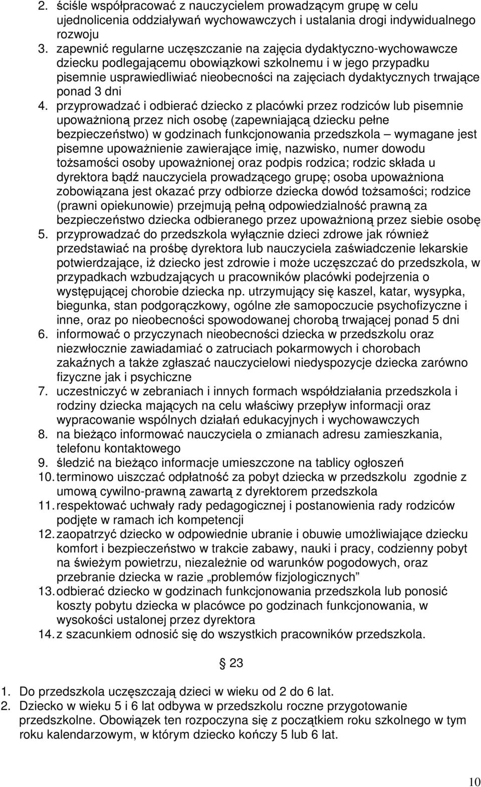 trwające ponad 3 dni 4.